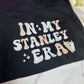 In my Stanley Era tumbler Embroidery T-Shirt Era Cup Era In my Cup  40oz Tumbler Trendy Obsessive Cup Era T Shirt